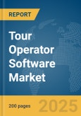 Tour Operator Software Market Report 2025- Product Image