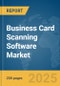 Business Card Scanning Software Market Report 2025 - Product Image