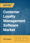 Customer Loyalty Management Software Market Report 2025 - Product Image