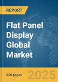 Flat Panel Display Global Market Report 2025- Product Image
