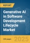 Generative AI in Software Development Lifecycle Market Report 2025 - Product Image