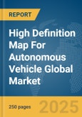 High Definition (HD) Map For Autonomous Vehicle Global Market Report 2025- Product Image