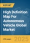 High Definition (HD) Map For Autonomous Vehicle Global Market Report 2025 - Product Image