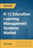 K-12 Education Learning Management Systems Market Report 2025- Product Image