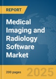 Medical Imaging and Radiology Software Market Report 2025- Product Image