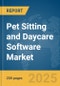 Pet Sitting and Daycare Software Market Report 2025 - Product Thumbnail Image