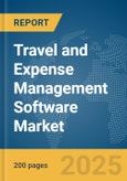 Travel and Expense Management Software Market Report 2025- Product Image