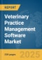 Veterinary Practice Management Software Market Report 2025 - Product Image