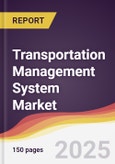 Transportation Management System Market Report: Trends, Forecast and Competitive Analysis to 2031- Product Image