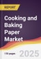 Cooking and Baking Paper Market Report: Trends, Forecast and Competitive Analysis to 2031 - Product Thumbnail Image