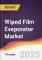 Wiped Film Evaporator (WFE) Market Report: Trends, Forecast and Competitive Analysis to 2031 - Product Thumbnail Image