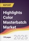 Highlights Color Masterbatch Market Report: Trends, Forecast and Competitive Analysis to 2031 - Product Image