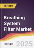 Breathing System Filter Market Report: Trends, Forecast and Competitive Analysis to 2031- Product Image
