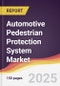 Automotive Pedestrian Protection System Market Report: Trends, Forecast and Competitive Analysis to 2031 - Product Thumbnail Image