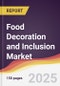Food Decoration and Inclusion Market Report: Trends, Forecast and Competitive Analysis to 2031 - Product Image