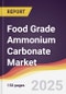Food Grade Ammonium Carbonate Market Report: Trends, Forecast and Competitive Analysis to 2031 - Product Image