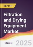 Filtration and Drying Equipment Market Report: Trends, Forecast and Competitive Analysis to 2031- Product Image