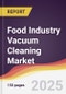 Food Industry Vacuum Cleaning Market Report: Trends, Forecast and Competitive Analysis to 2031 - Product Thumbnail Image