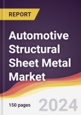 Automotive Structural Sheet Metal Market Report: Trends, Forecast and Competitive Analysis to 2030- Product Image