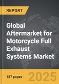 Aftermarket for Motorcycle Full Exhaust Systems - Global Strategic Business Report- Product Image