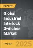 Industrial Interlock Switches - Global Strategic Business Report- Product Image