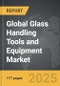 Glass Handling Tools and Equipment - Global Strategic Business Report - Product Thumbnail Image