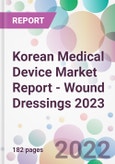 Korean Medical Device Market Report - Wound Dressings 2023- Product Image
