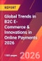 Global Trends in B2C E-Commerce & Innovations in Online Payments 2026 - Product Thumbnail Image
