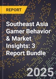 Southeast Asia Gamer Behavior & Market Insights: 3 Report Bundle- Product Image