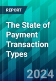 The State of Payment Transaction Types: How Innovation and Competition Are Reshaping P2P, Remittance, Bill Pay, Payroll and B2B Transactions- Product Image