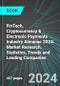 FinTech, Cryptocurrency & Electronic Payments Industry Almanac 2024: Market Research, Statistics, Trends and Leading Companies - Product Thumbnail Image