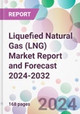 Liquefied Natural Gas (LNG) Market Report and Forecast 2024-2032- Product Image