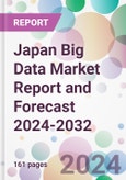 Japan Big Data Market Report and Forecast 2024-2032- Product Image