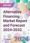 Alternative Financing Market Report and Forecast 2024-2032 - Product Image