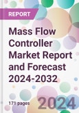 Mass Flow Controller Market Report and Forecast 2024-2032- Product Image
