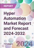 Hyper Automation Market Report and Forecast 2024-2032- Product Image