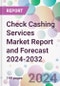 Check Cashing Services Market Report and Forecast 2024-2032 - Product Image