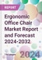 Ergonomic Office Chair Market Report and Forecast 2024-2032 - Product Image