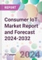 Consumer IoT Market Report and Forecast 2024-2032 - Product Image