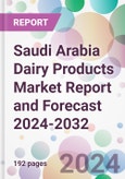Saudi Arabia Dairy Products Market Report and Forecast 2024-2032- Product Image