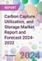 Carbon Capture, Utilization, and Storage Market Report and Forecast 2024-2032 - Product Image