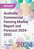 Australia Commercial Fencing Market Report and Forecast 2024-2032- Product Image