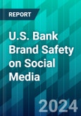 U.S. Bank Brand Safety on Social Media: Unpacking the Biggest Risks in 2024 and How Banks Can Address Them- Product Image