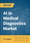 AI in Medical Diagnostics Market Opportunities and Strategies to 2034 - Product Image