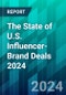 The State of U.S. Influencer-Brand Deals 2024: More Creators, Bigger Budgets, Fewer Partnerships - Product Image