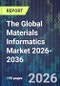 The Global Materials Informatics Market 2026-2036 - Product Thumbnail Image