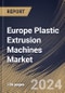 Europe Plastic Extrusion Machines Market Size, Share & Trends Analysis Report By Machine Type (Twin-screw, and Single-screw), By Solution (new sales, and Aftermarket), By Process Type, By Application, By Country and Growth Forecast, 2024 - 2031 - Product Thumbnail Image