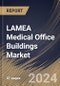 LAMEA Medical Office Buildings Market Size, Share & Trends Analysis Report By Type (Physician Offices, Wellness Centers, Ambulatory Surgery Centers, and Others), By Country and Growth Forecast, 2024 - 2031 - Product Thumbnail Image