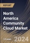 North America Community Cloud Market Size, Share & Trends Analysis Report By Component, By Application (Cloud-based Storage, Cloud Backup & Recovery, Cloud Security & Data Privacy, and Others), By End-use, By Country and Growth Forecast, 2024 - 2031 - Product Thumbnail Image
