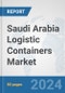 Saudi Arabia Logistic Containers Market: Prospects, Trends Analysis, Market Size and Forecasts up to 2030 - Product Thumbnail Image